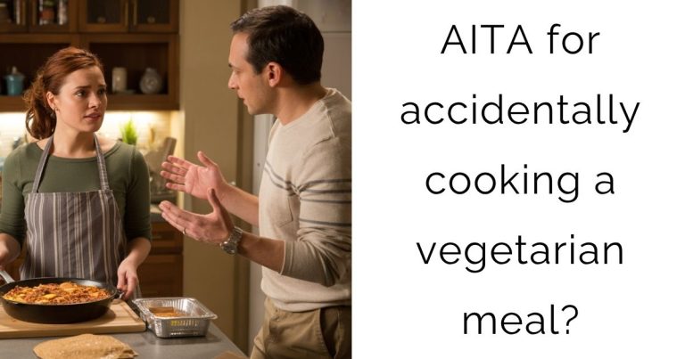 AITA for accidentally cooking a vegetarian meal?
