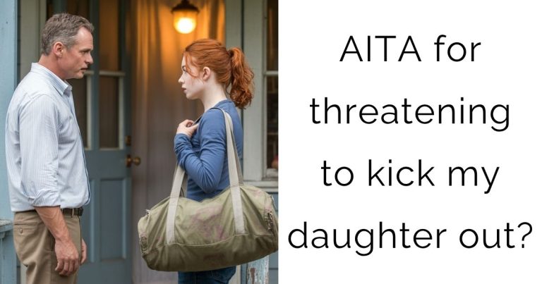 AITA for threatening to kick my daughter out?