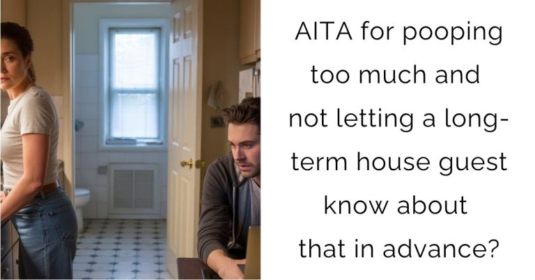 AITA for pooping too much and not letting a long-term house guest know about that in advance?
