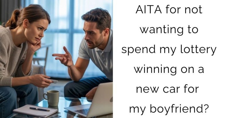 AITA for not wanting to spend my lottery winning on a new car for my boyfriend?