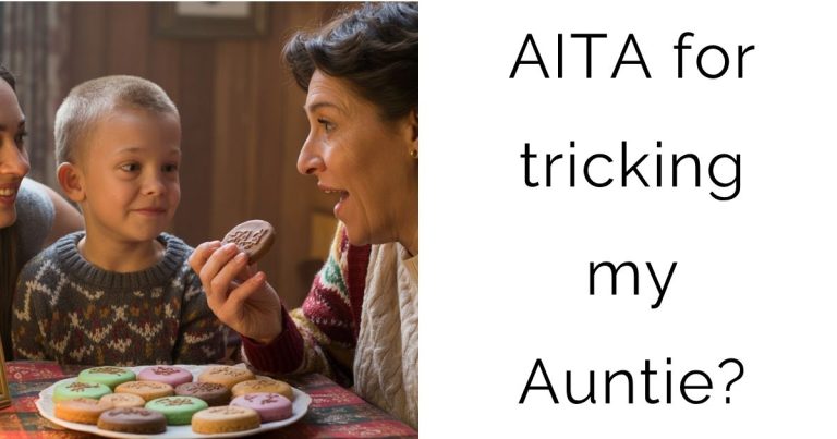AITA for tricking my Auntie?