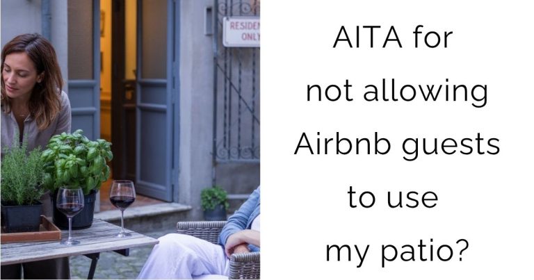 AITA for not allowing Airbnb guests to use my patio?