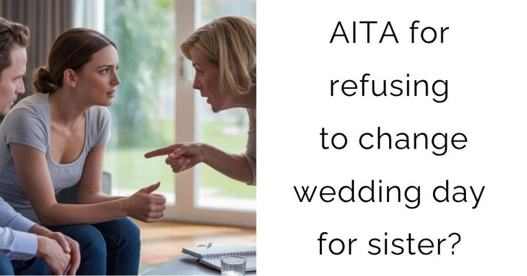 AITA for refusing to change wedding day for sister?