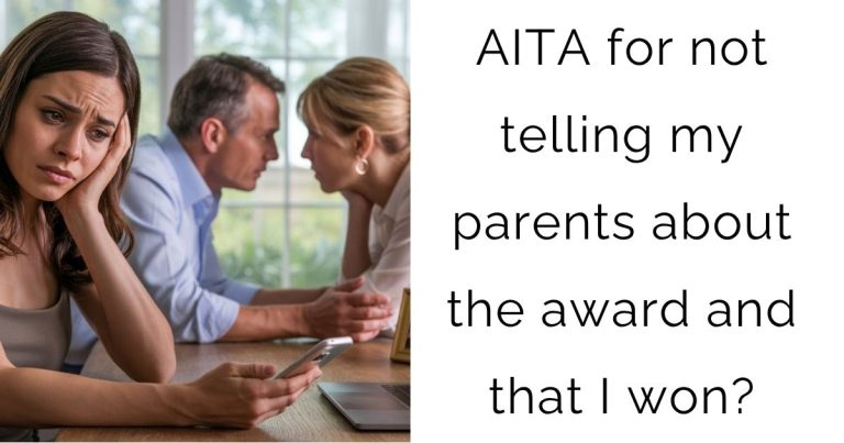 AITA for not telling my parents about the award and that I won?