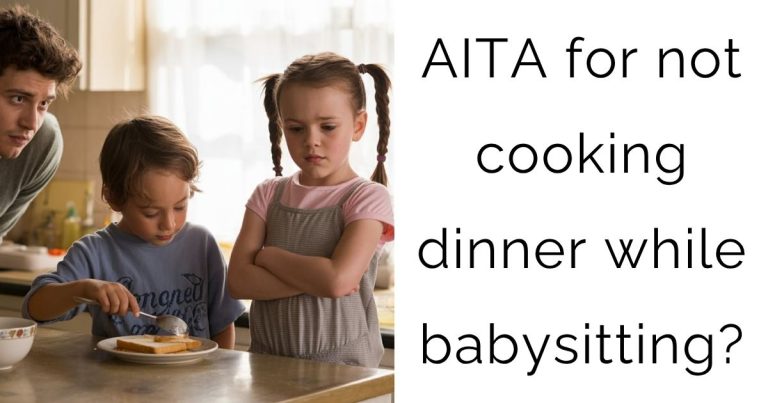 AITA for not cooking dinner while babysitting?
