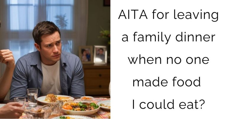 AITA for leaving a family dinner when no one made food I could eat?