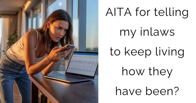 AITA for telling my inlaws to keep living how they have been?