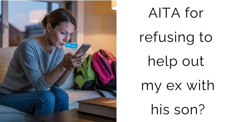 AITA for refusing to help out my ex with his son?