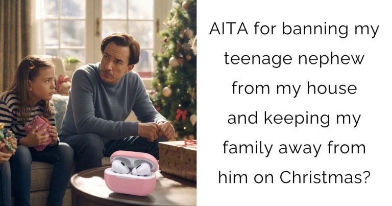 AITA for banning my teenage nephew from my house and keeping my family away from him on Christmas?