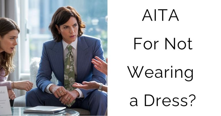 AITA For Not Wearing a Dress?