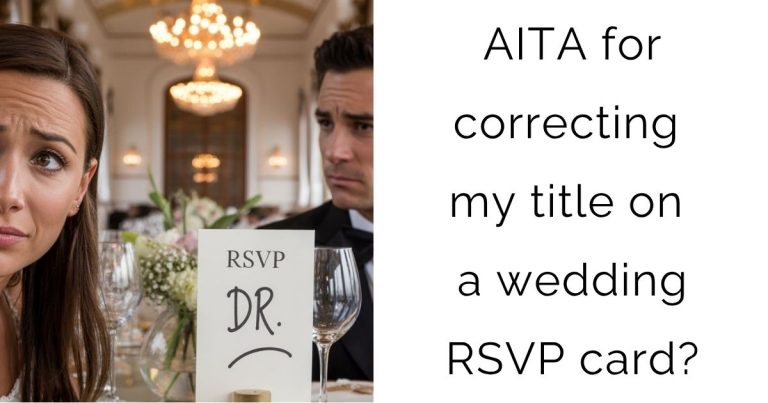 AITA for correcting my title on a wedding RSVP card?