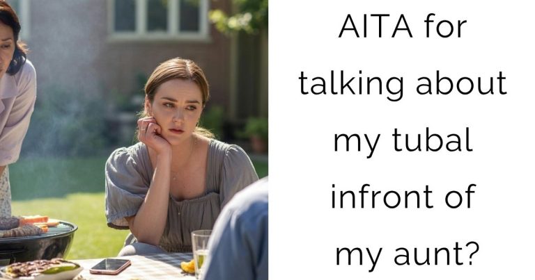 AITA for talking about my tubal infront of my aunt?
