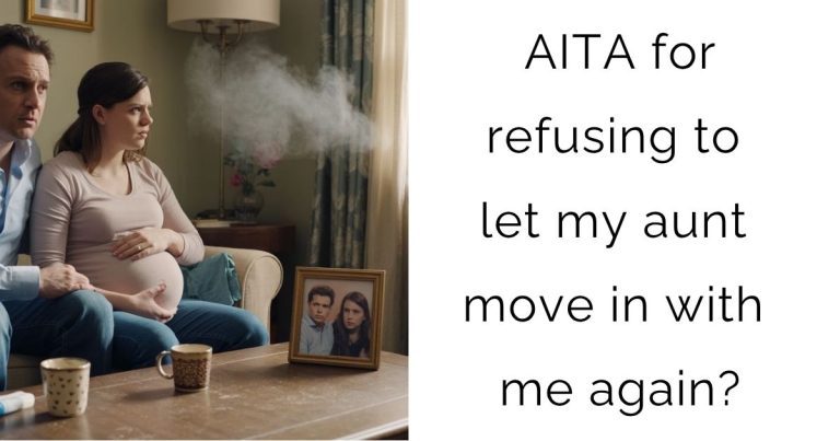 AITA for refusing to let my aunt move in with me again?