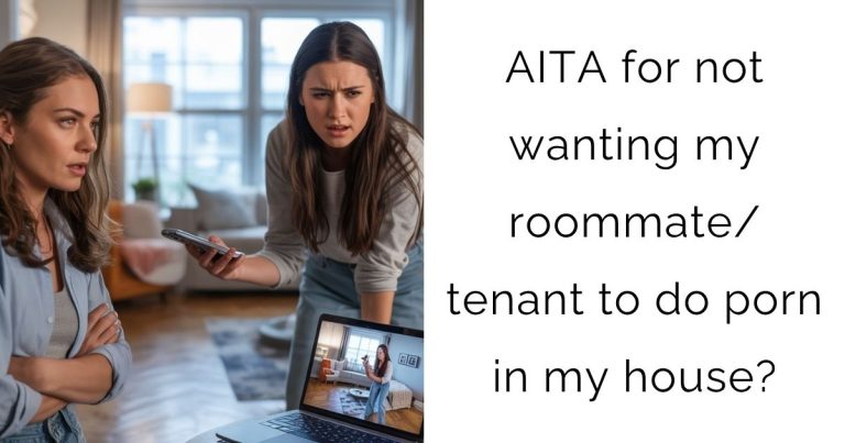 AITA for not wanting my roommate/tenant to do porn in my house?