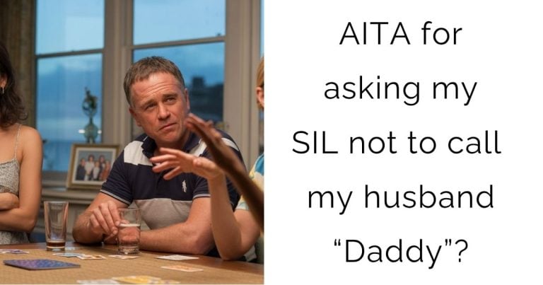 AITA for asking my SIL not to call my husband “Daddy”?