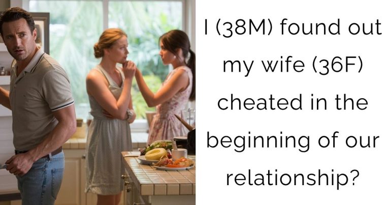 I (38M) found out my wife (36F) cheated in the beginning of our relationship?