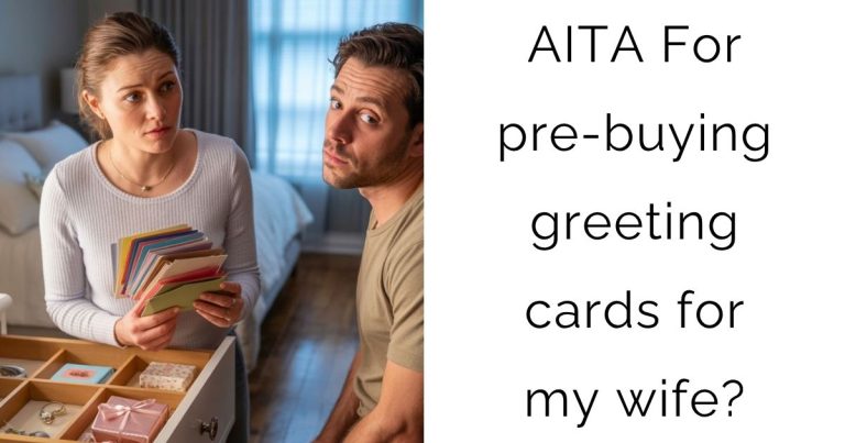 AITA For pre-buying greeting cards for my wife?
