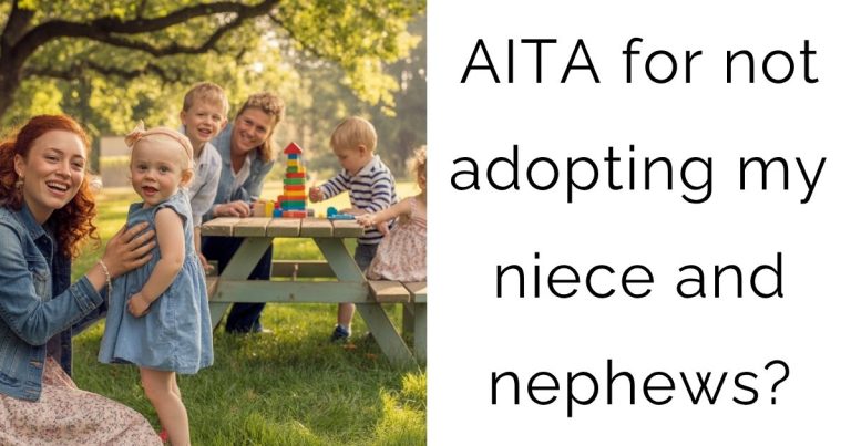 AITA for not adopting my niece and nephews?