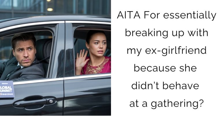 AITA For essentially breaking up with my ex-girlfriend because she didn’t behave at a gathering?
