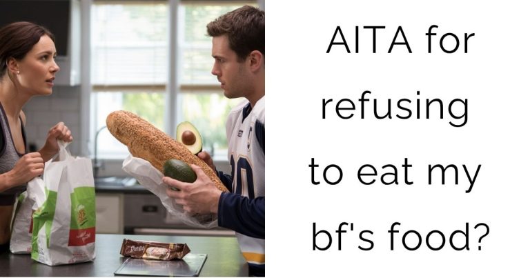AITA for refusing to eat my bf’s food?