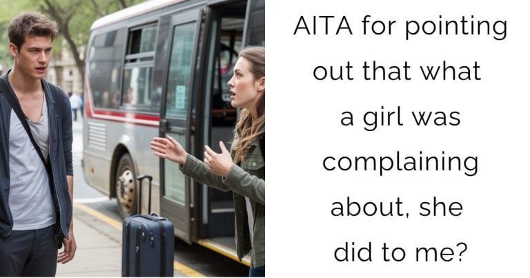 AITA for pointing out that what a girl was complaining about, she did to me?