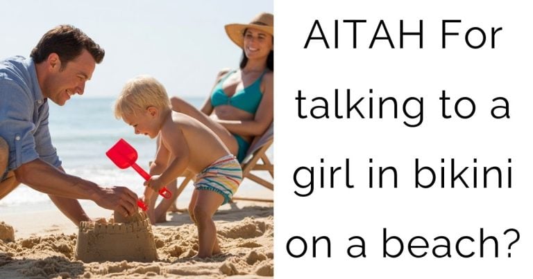 AITAH For talking to a girl in bikini on a beach?