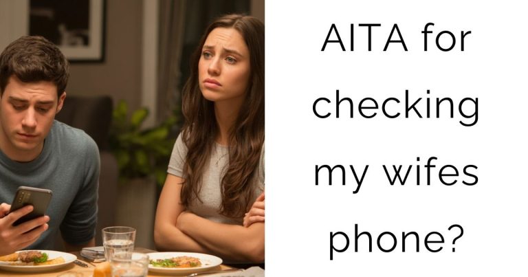 AITA for checking my wifes phone?