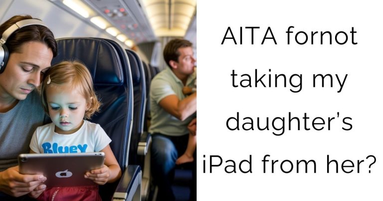 AITA for not taking my daughter’s iPad from her?