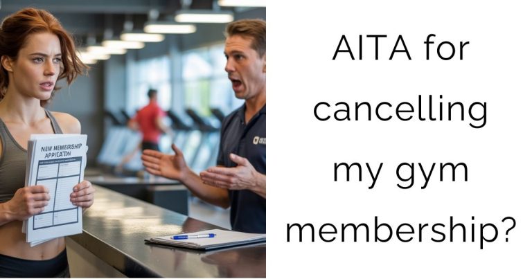AITA for cancelling my gym membership?
