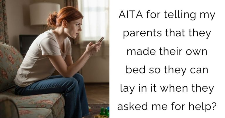 AITA for telling my parents that they made their own bed so they can lay in it when they asked me for help?