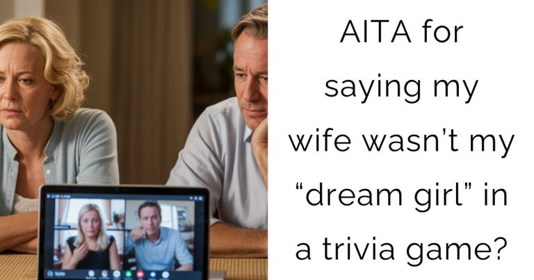AITA for saying my wife wasn’t my “dream girl” in a trivia game?