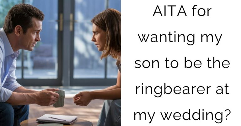 AITA for wanting my son to be the ringbearer at my wedding?