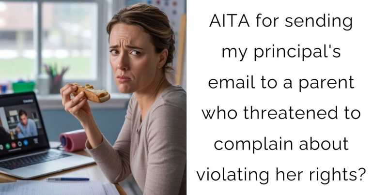 AITA for sending my principal’s email to a parent who threatened to complain about violating her rights?
