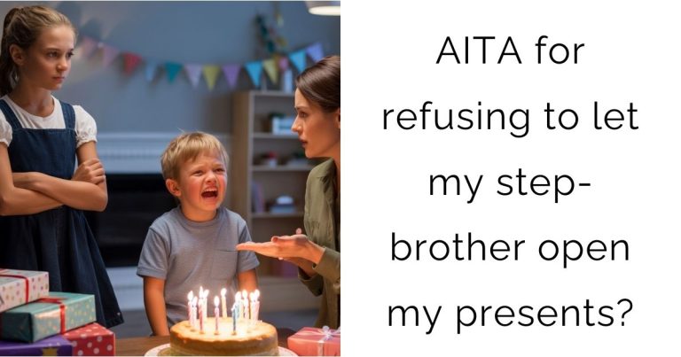AITA for refusing to let my step-brother open my presents?