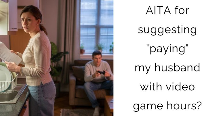 AITA for suggesting “paying” my husband with video game hours?