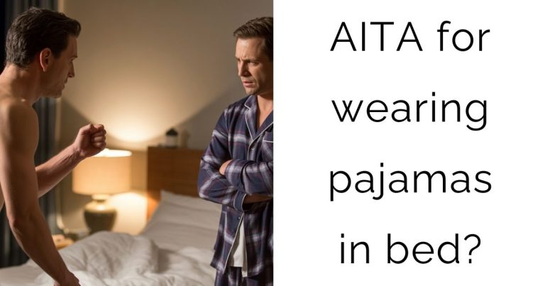 AITA for wearing pajamas in bed?