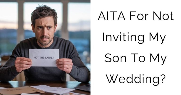 AITA For Not Inviting My Son To My Wedding?