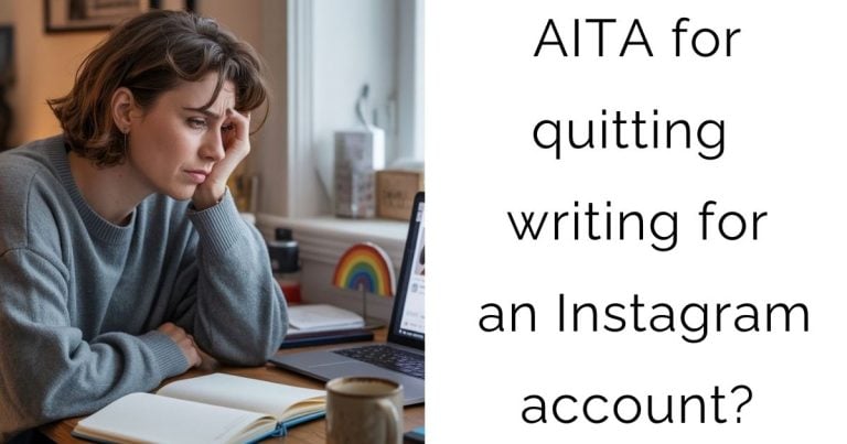 AITA for quitting writing for an Instagram account?