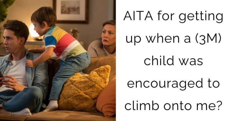 AITA for getting up when a (3M) child was encouraged to climb onto me?