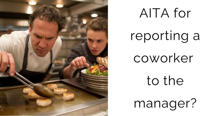 AITA for reporting a coworker to the manager?