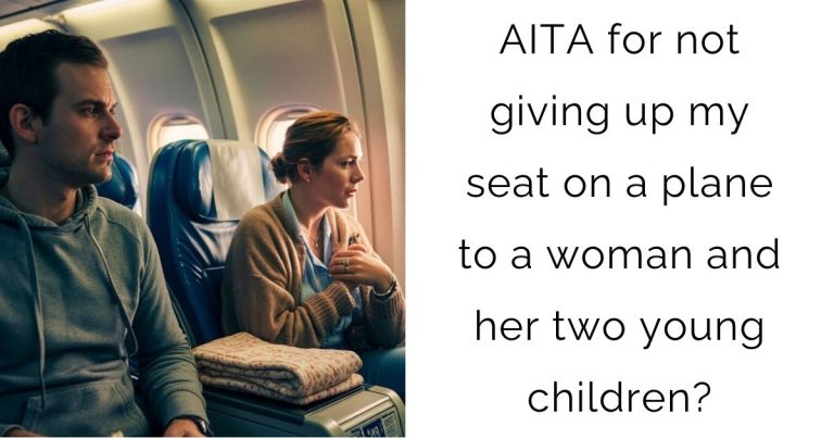 AITA for not giving up my seat on a plane to a woman and her two young children?