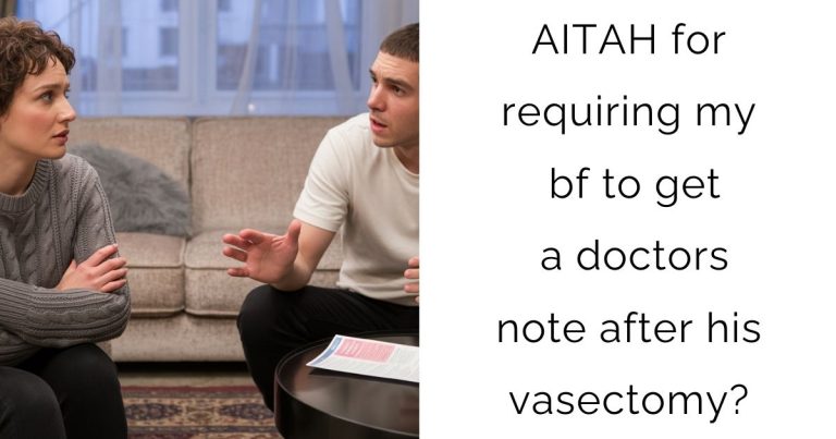 AITAH for requiring my bf to get a doctors note after his vasectomy?