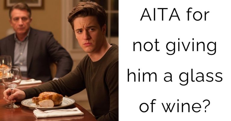 AITA for not giving him a glass of wine?