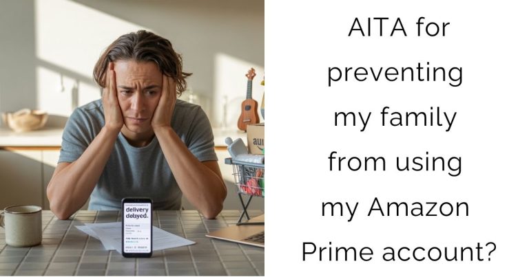 AITA for preventing my family from using my Amazon Prime account?