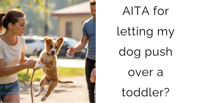 AITA for letting my dog push over a toddler?
