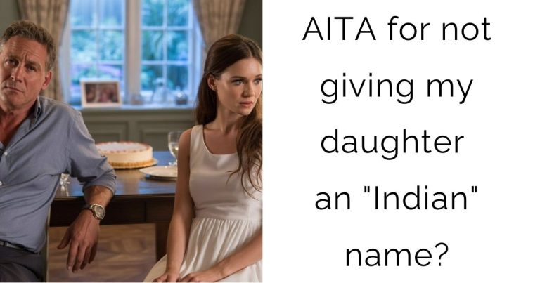 AITA for not giving my daughter an “Indian” name?