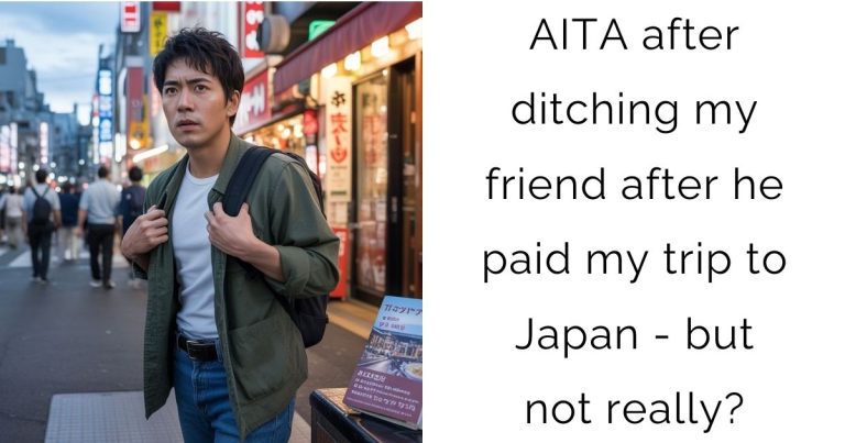 AITA after ditching my friend after he paid my trip to Japan – but not really?