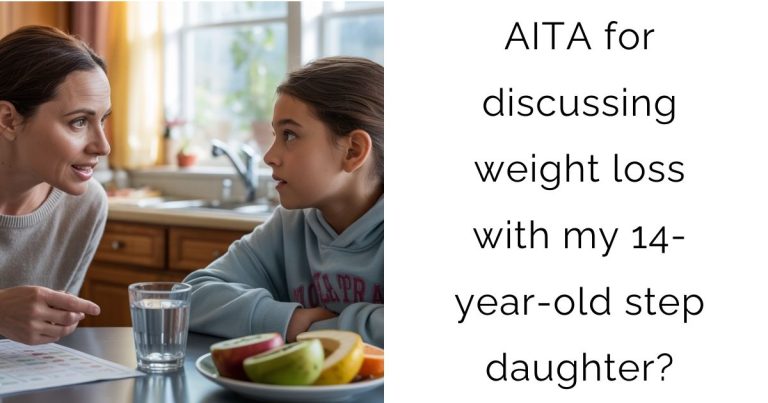 AITA for discussing weight loss with my 14-year-old step daughter?