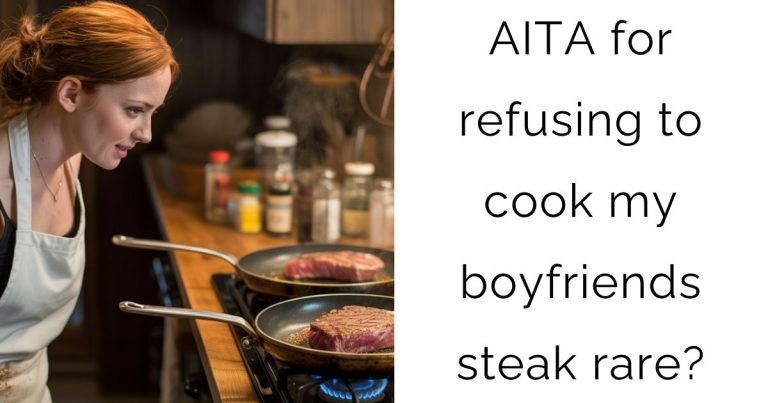 AITA for refusing to cook my boyfriends steak rare?