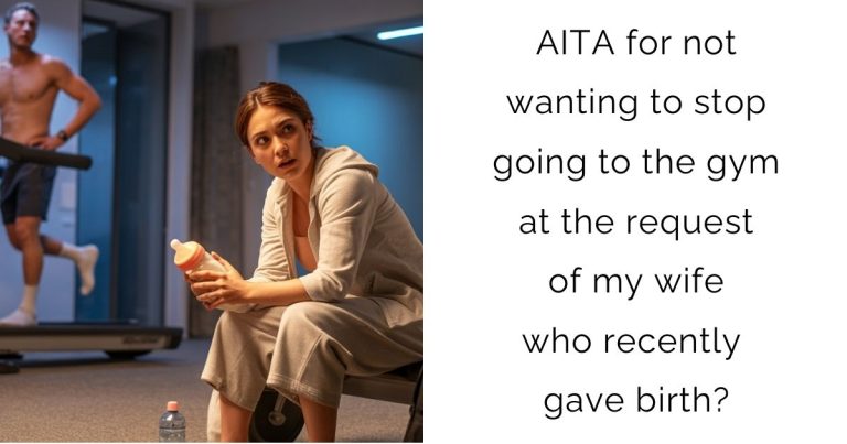 AITA for not wanting to stop going to the gym at the request of my wife who recently gave birth?